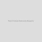 Pack de 3 caixas dobráveis para roupeiro